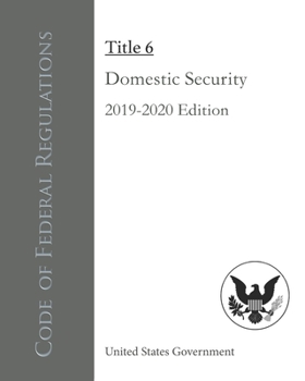 Paperback Code of Federal Regulations Title 6 Domestic Security 2019-2020 Edition Book