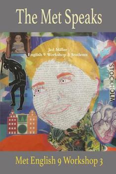 Paperback The Met Speaks: English 9 Workshop 3 Poem Anthology Book
