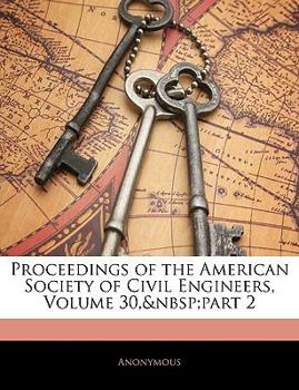Paperback Proceedings of the American Society of Civil Engineers, Volume 30, part 2 Book