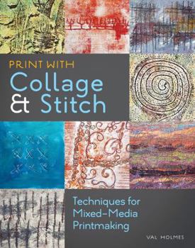 Paperback Print with Collage & Stitch: Techniques for Mixed-Media Printmaking Book