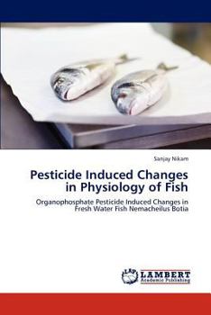 Paperback Pesticide Induced Changes in Physiology of Fish Book