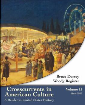Paperback Crosscurrents in American Culture, Volume 2: A Reader in United States History: Since 1865 Book