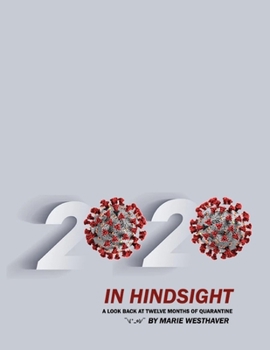 Paperback 2020 In Hindsight: A Look Back at Twelve Months of Quarantine Book
