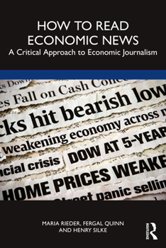 Paperback How to Read Economic News: A Critical Approach to Economic Journalism Book