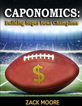 Paperback Caponomics: Building Super Bowl Champions Book