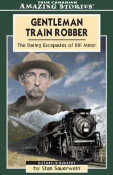 Paperback Gentleman Train Robber: The Daring Escapades of Bill Miner Book