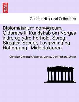 Diplomatarium norvegicum. Oldbreve til Kundskab om Norges indre og ydre Forhold, Sprog, Slægter, Sæder, Lovgivning og Rettergang i Middelalderen. SJETTE SAMLING