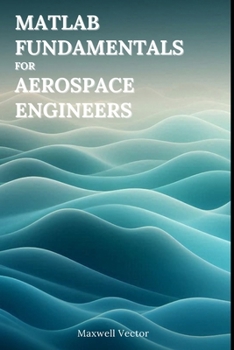 Paperback MATLAB Fundamentals for Aerospace Engineers Book