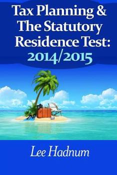 Paperback Tax Planning For The Statutory Residence Test: 2014/2015 Book