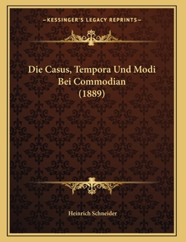 Paperback Die Casus, Tempora Und Modi Bei Commodian (1889) [German] Book