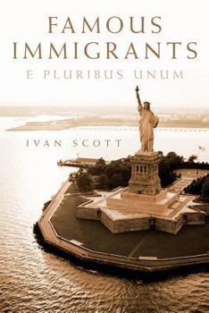 Paperback Famous Immigrants: E Pluribus Unum Book