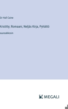 Hardcover Kristitty; Romaani, Neljäs Kirja, Pyhättö: suuraakkosin [Finnish] Book