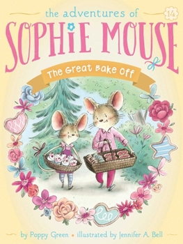 The Great Bake Off - Book #14 of the Adventures of Sophie Mouse