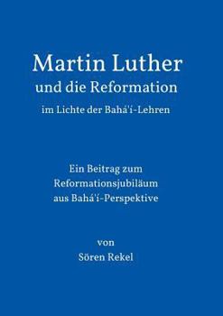 Paperback Martin Luther und die Reformation im Lichte der Bahá'í-Lehren [German] Book