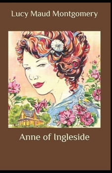 Anne of Ingleside Illustrated Edition: Anne Shirley Series #6