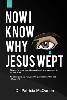Paperback Now I Know Why Jesus Wept Book