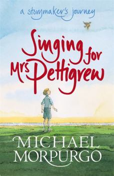 Paperback Singing for Mrs Pettigrew: A Story-Maker's Journey. Michael Morpurgo Book
