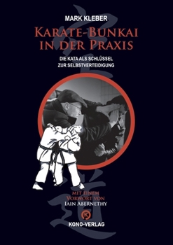 Karate-Bunkai in der Praxis: Die Kata als Schlüssel zur Selbstverteidigung (German Edition)
