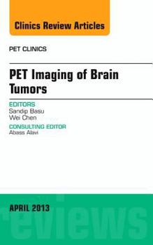 Hardcover Pet Imaging of Brain Tumors, an Issue of Pet Clinics: Volume 8-2 Book