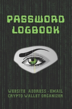 Paperback Password Logbook: Website Address - Email Account - Crypto Wallet Organizer - Save Time and Headache - All in One Journal - Handy Notebo Book