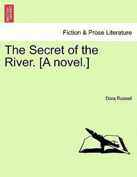 Paperback The Secret of the River. [A Novel.] Book