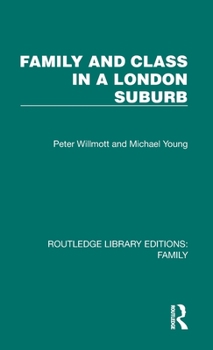 Hardcover Family and Class in a London Suburb Book
