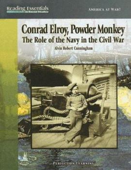 Hardcover Conrad Elroy, Powder Monkey: The Role of the Navy in the Civil War Book