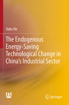 Paperback The Endogenous Energy-Saving Technological Change in China's Industrial Sector Book