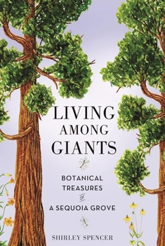 Paperback Living Among Giants: Botanical Treasures of a Sequoia Grove Book