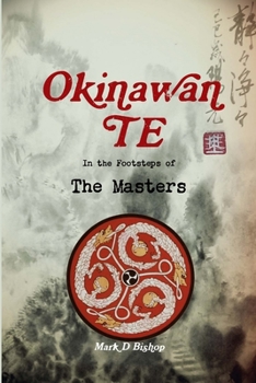 Paperback Okinawan Te, In the Footsteps of The Masters Book