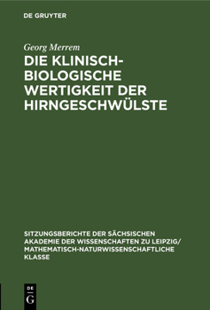 Hardcover Die Klinisch-Biologische Wertigkeit Der Hirngeschwülste [German] Book