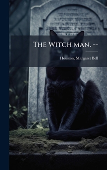Hardcover The Witch man. -- Book