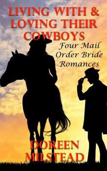 Paperback Living With & Loving Their Cowboys: Four Mail Order Bride Romances Book