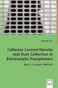 Paperback Collector Current Density and Dust Collection in Electrostatic Precipitators Book