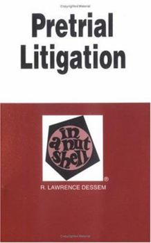 Paperback Dessem's Pretrial Litigation in a Nutshell, 3D Edition (Nutshell Series) Book