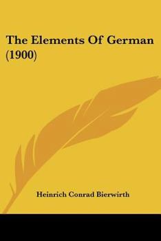 Paperback The Elements Of German (1900) Book
