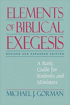 Paperback Elements of Biblical Exegesis: A Basic Guide for Students and Ministers Book