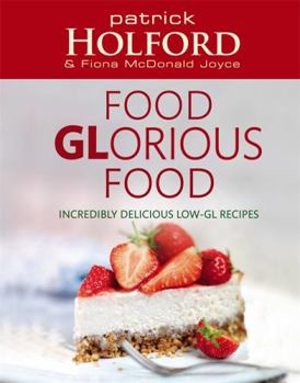 Paperback Food Glorious Food: Incredibly Delicious Low-Gl Recipes Book