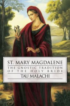 Paperback St. Mary Magdalene: The Gnostic Tradition of the Holy Bride Book