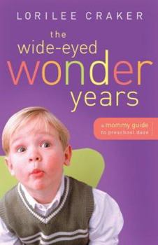 Paperback The Wide-Eyed Wonder Years: A Mommy Guide to Preschool Daze Book