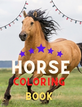 Horse coloring book: Funny Horse Coloring Pages for Kids (Horse Coloring Book for Kids Ages 4-8 9-12) : Coloring book for horse lovers