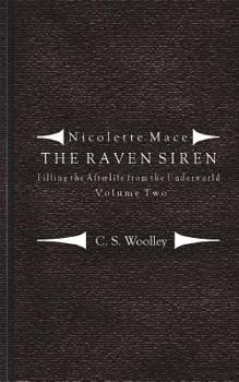 Nicolette Mace: The Raven Siren - Filling the Afterlife from the Underworld: Volume 2 - Book  of the Nicolette Mace: The Raven Siren