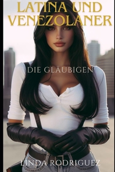 LATIN UND VENEZOLANER: Die Gläubigen (German Edition)