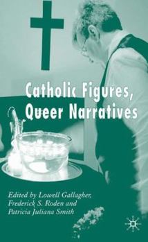 Hardcover Catholic Figures, Queer Narratives Book