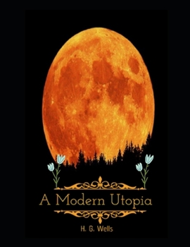 Paperback A Modern Utopia: Annotated Book