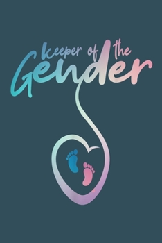 Paperback Keeper of the Gender: Gender Reveal Notebook-College Blank Lined 6 x 9 inch 110 pages - Gender Reveal Journal for Writing-Gender Reveal Love Book