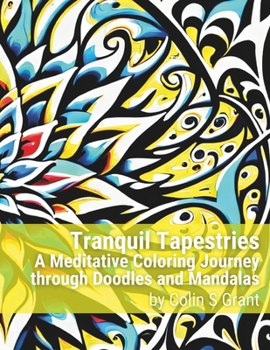 Paperback Tranquil Tapestries: A Meditative Coloring Journey through Doodles and Mandalas Book