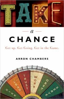 Hardcover Take a Chance: Get Up. Get Going. Get in the Game Book