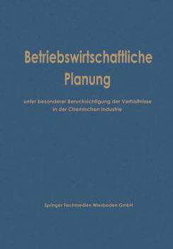 Paperback Betriebswirtschaftliche Planung Unter Besonderer Berücksichtigung Der Verhältnisse in Der Chemischen Industrie [German] Book