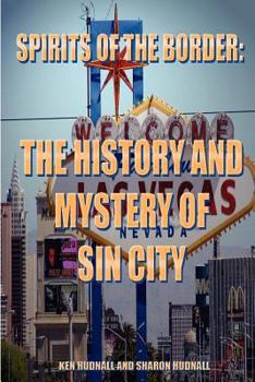 Paperback Spirits of the Border: The History and Mystery of Sin City Book